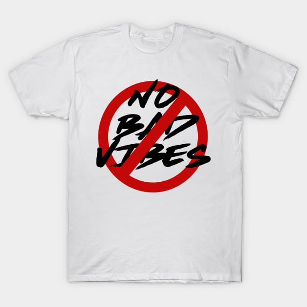 NO BAD VIBES T-Shirt by PGART